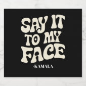 Sagen Sie es mir gegenüber Kamala Harris 2024-Deba Bierflaschenetikett (Einzelnes Label)