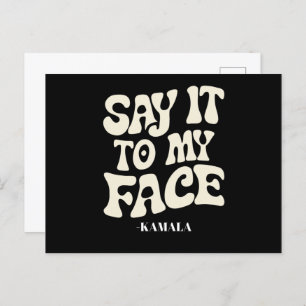 Sagen Sie es mir gegenüber Kamala Harris 2024-Deba Postkarte