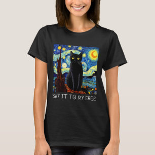 Sagen Sie es zu meinem Gesicht Art lustige schwarz T-Shirt