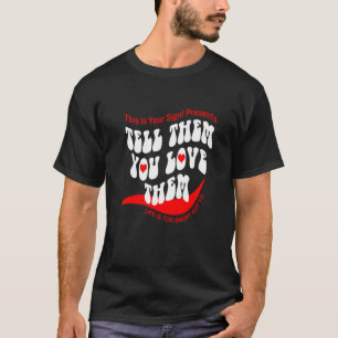 Sagen Sie ihnen, dass Sie sie ästhetisch Liebe T-Shirt