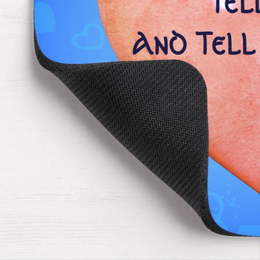 Sagen Sie ihnen, Sie Liebe sie inspirierend Mousepad (Ecke)
