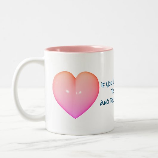 Sagen Sie ihnen, Sie Liebe sie inspirierend Zweifarbige Tasse (Links)