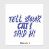 SAGEN SIE IHRE KATZE AUFKLEBER (Blatt)