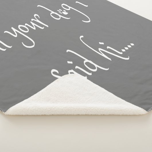 Sagen Sie Ihrem Hund, ich sagte Hallo Sherpa Blank Sherpadecke (3/4)