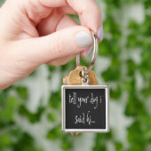 Sagen Sie Ihrem Hund, ich sagte Hi Metal Schlüssel Schlüsselanhänger (Hand)