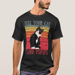 Sagen Sie Ihrer Katze, ich sagte PsppCat Vintag T-Shirt