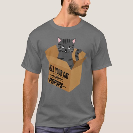 Sagen Sie Ihrer Katze, ich sagte Spspspsphos T-Shirt (Vorderseite)