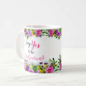 Sagen Sie Ja, Sie sind ein rosa Blumenguss Vorschl Kaffeetasse (Vorderseite Links)