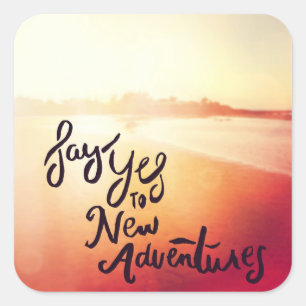 Sagen Sie ja zu den neuen Abenteuern Quadratischer Aufkleber