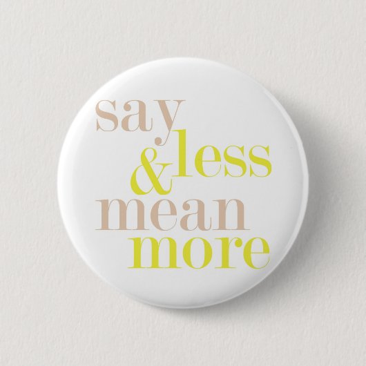 Sagen Sie kleiner und gemein mehr Aussagen-Knopf Button (Vorderseite)