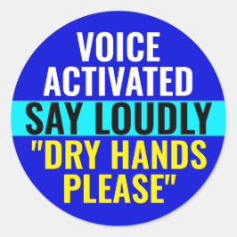 Sagen Sie laut trockene Hände bitte - Stimme aktiv Runder Aufkleber