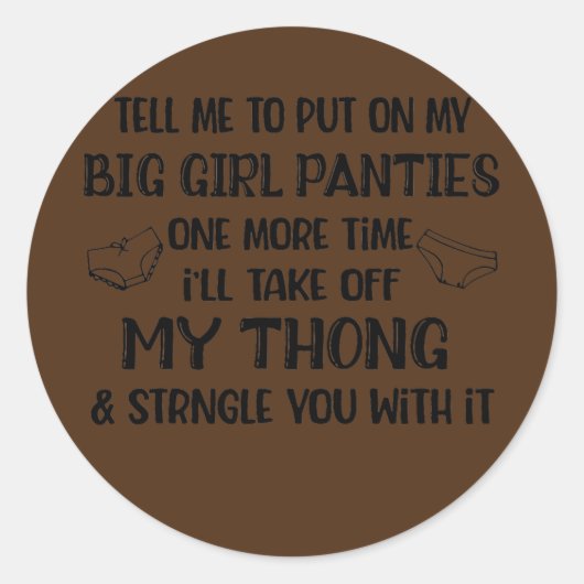 Sagen Sie mir, ich soll meine großen Mädchen noch  Runder Aufkleber (Vorderseite)