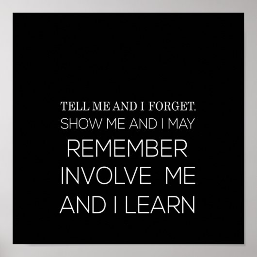 sagen Sie mir, ich vergesse mich zeigen und ich ka Poster (Vorne)