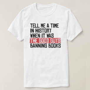 Sagen Sie mir, wann es gute Typ waren, die Bücher  T-Shirt