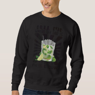 Sagen Sie mir, wo die Bar ist, dass ich jetzt eine Sweatshirt