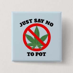 SAGEN SIE NEIN ZU POT-Tasten Button