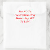 Sagen Sie NEIN zu verschreibungspflichtigen Drogen Runder Aufkleber (Tasche)