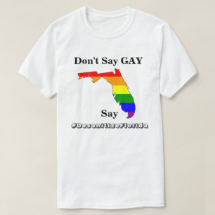 Sagen Sie nicht GAY, sagen Sie #DesanitizeFlorida T-Shirt