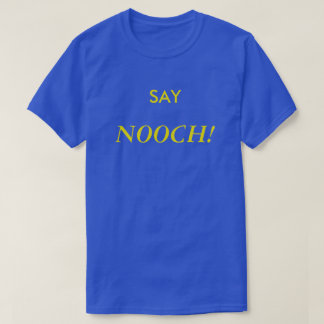 SAGEN SIE NOOCH T-Shirt