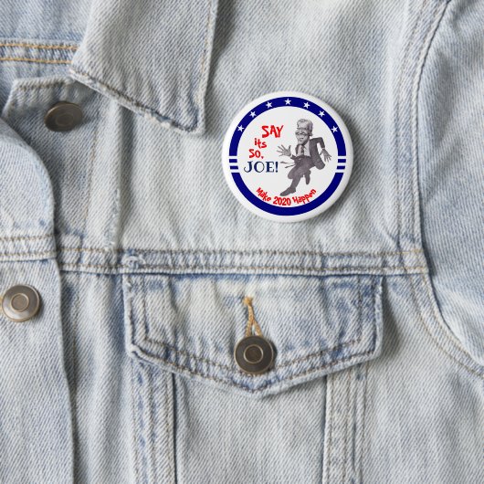 Sagen Sie sein so, Joe! Button (Beispiel)