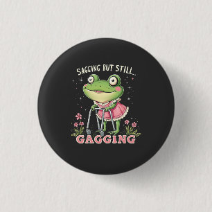 Sagend, aber immer noch gagend Funny Mütter Day Fr Button