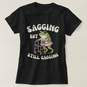 Sagend, aber immer noch gagging   Funny Frog Meme  T-Shirt