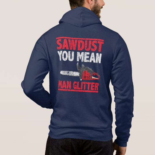 Sägestaub Sie Gemein Man Glitzer Lumberjack Gag Hoodie (Rückseite)