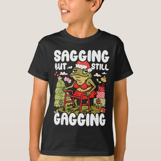 Sagging But Still Gagging Frog Funny Cringe Meme C T-Shirt (Vorderseite)