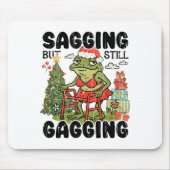 Sagging But Still Gagging, Funny Christmas Meme  Mousepad (Vorne)