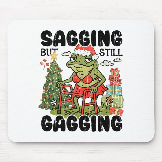 Sagging But Still Gagging, Funny Christmas Meme  Mousepad (Vorne)