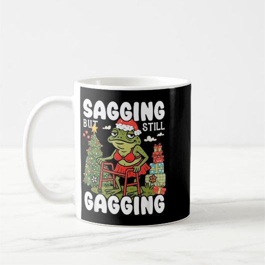 Sagging But Still Gagging Funny Meme Sarcastic Chr Kaffeetasse (Links)