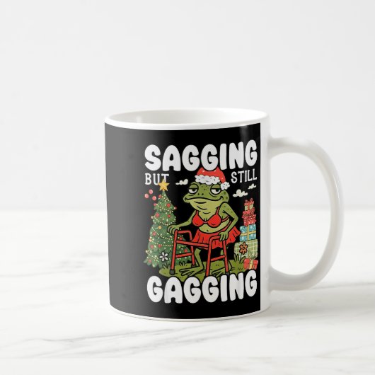 Sagging But Still Gagging Funny Meme Sarcastic Chr Kaffeetasse (Rechts)