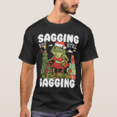Sagging But Still Gagging Funny Meme Sarcastic Chr T-Shirt (Vorderseite)