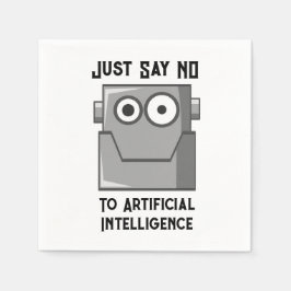 Sagt einfach Nein zur künstlichen Intelligenz Serviette