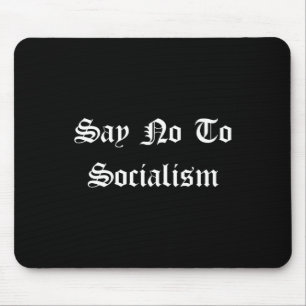 Sagt Nein zum Sozialismus - Konservativer Republik Mousepad