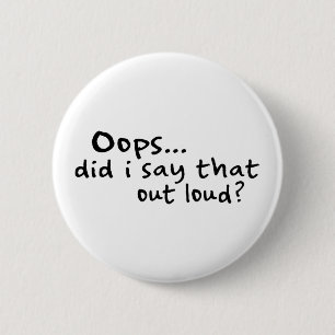 Sagte ich den heraus Loud? Button