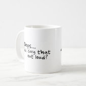 Sagte ich den heraus Loud? Kaffeetasse (Vorderseite Links)