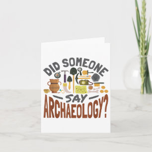 Sagte jemand Archäologie - Archaeologie Archaeolo Karte