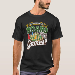 Sagte jemand Brettspiele Tafelball-Brettspiel? T-Shirt
