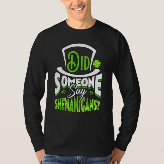 Sagte jemand Shenanigans St Patrick's Day Funny T-Shirt (Vorderseite)