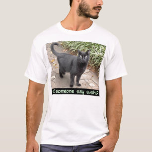 sagte jemand Sushi? T-Shirt