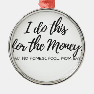 Sagte keine Homeschool Mama überhaupt! Silbernes Ornament