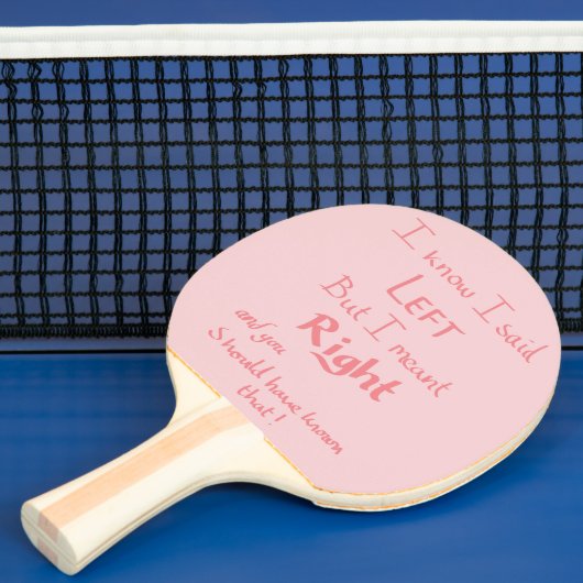 Sagte Links lustige Richtung Argument Slogan Pink Tischtennis Schläger (InSitu)