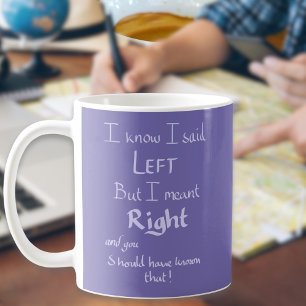Sagte links lustiges Argument Witz Zitat Humor Lil Kaffeetasse