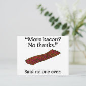 Sagte nie jemand: Mehr Bacon Postkarte (Stehend Vorderseite)