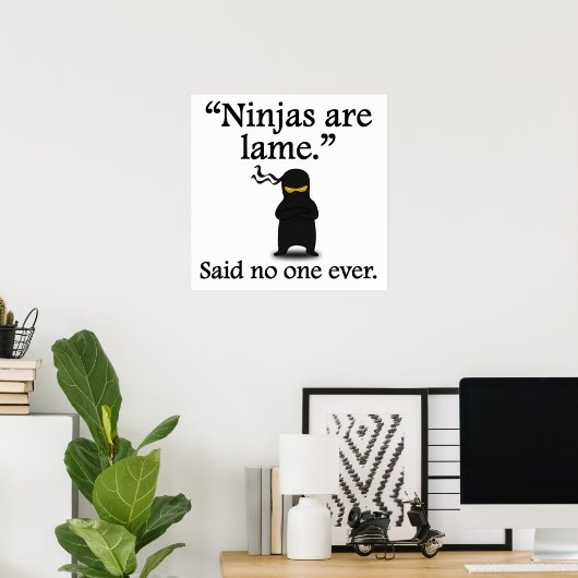 Sagte nie jemand: Ninjas sind lahm Poster (Heimbüro)