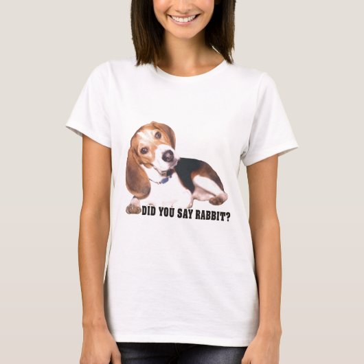 Sagten Sie Kaninchen? Beagle T-Shirt (Vorderseite)