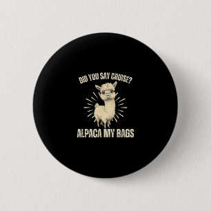 Sagten Sie Kreuzfahrt Alpaka Meine Taschen Flausch Button