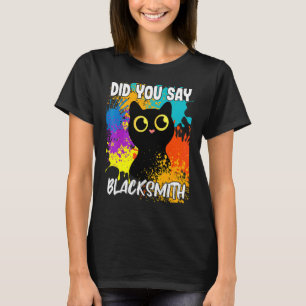 Sagten Sie Schmied Schwarze Katze T-Shirt
