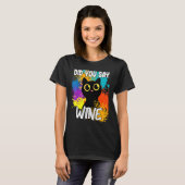 Sagten Sie Wein Schwarze Katze T-Shirt (Vorne ganz)